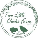 Two Little Chicks Farm, LLC